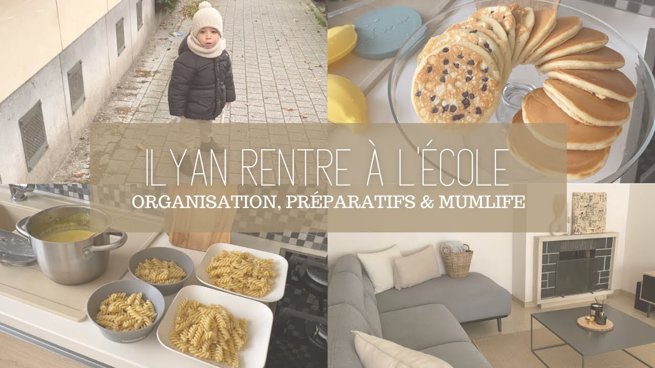 ❥ ILYAN RENTRE À L’ÉCOLE ╳ ORGANISATION, PRÉPARATIFS & MUMLIFE │VLOG