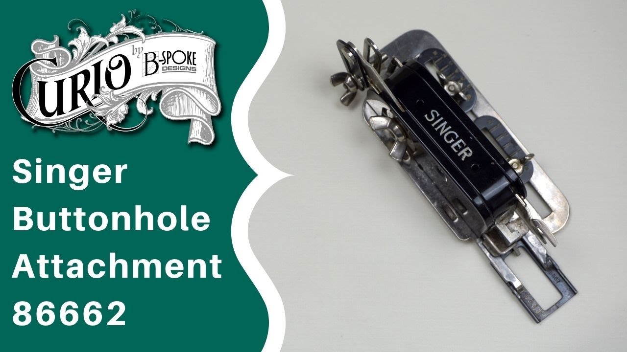 Singer Buttonhole Attachment No. 86662