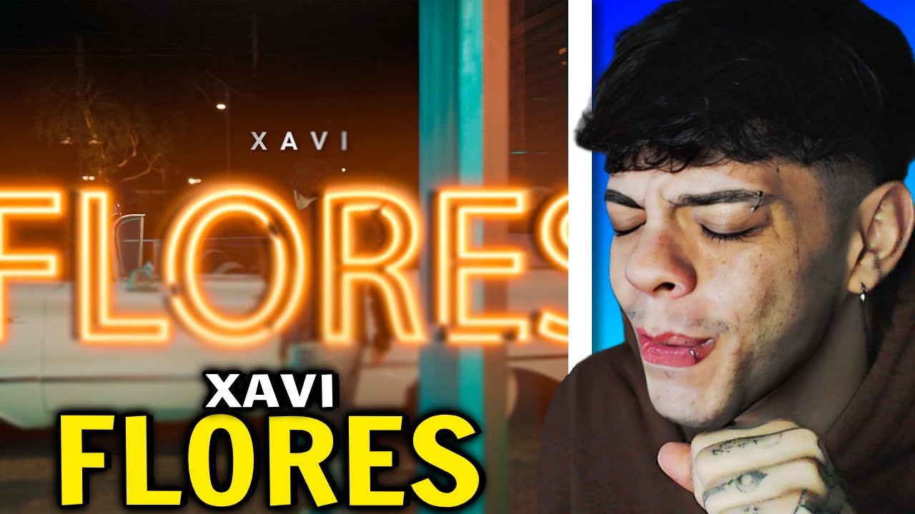 (REACCIÓN) Xavi - Flores (Official Video)