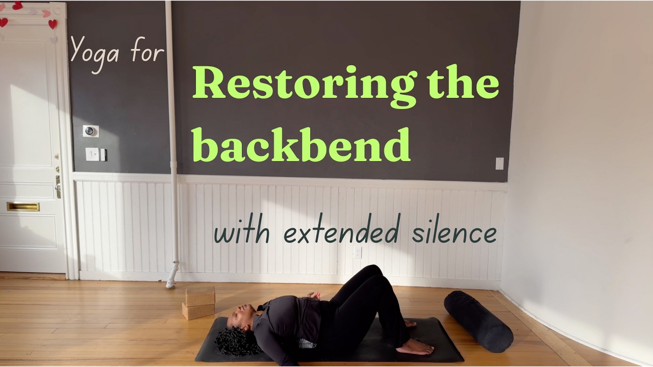 Yoga for Restoring the Back Bend | 20 min Restorative Practice with Extended Silence