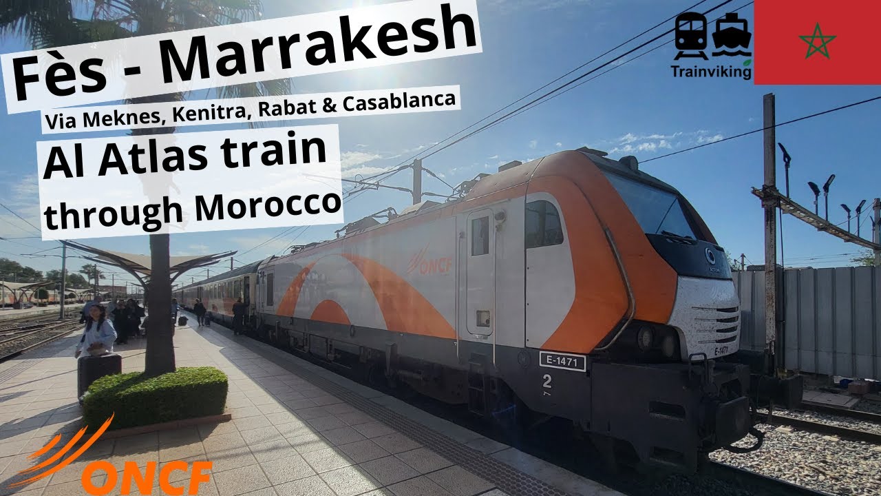 Al Atlas train in Morocco from Fès to Marrakesh via Meknes, Kenitra, Rabat and Casablanca