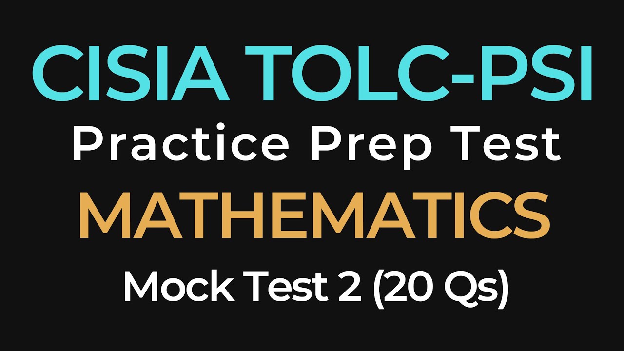 CISIA TOLC-PSI Math Mock Test 02 | Practice 20 Exam Questions