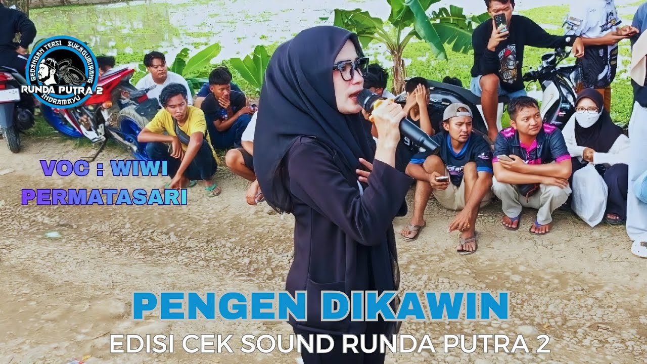 PENGEN DIKAWIN - WIWI PERMATASARI || RUNDA PUTRA 2 || EDISI CEK SOUND
