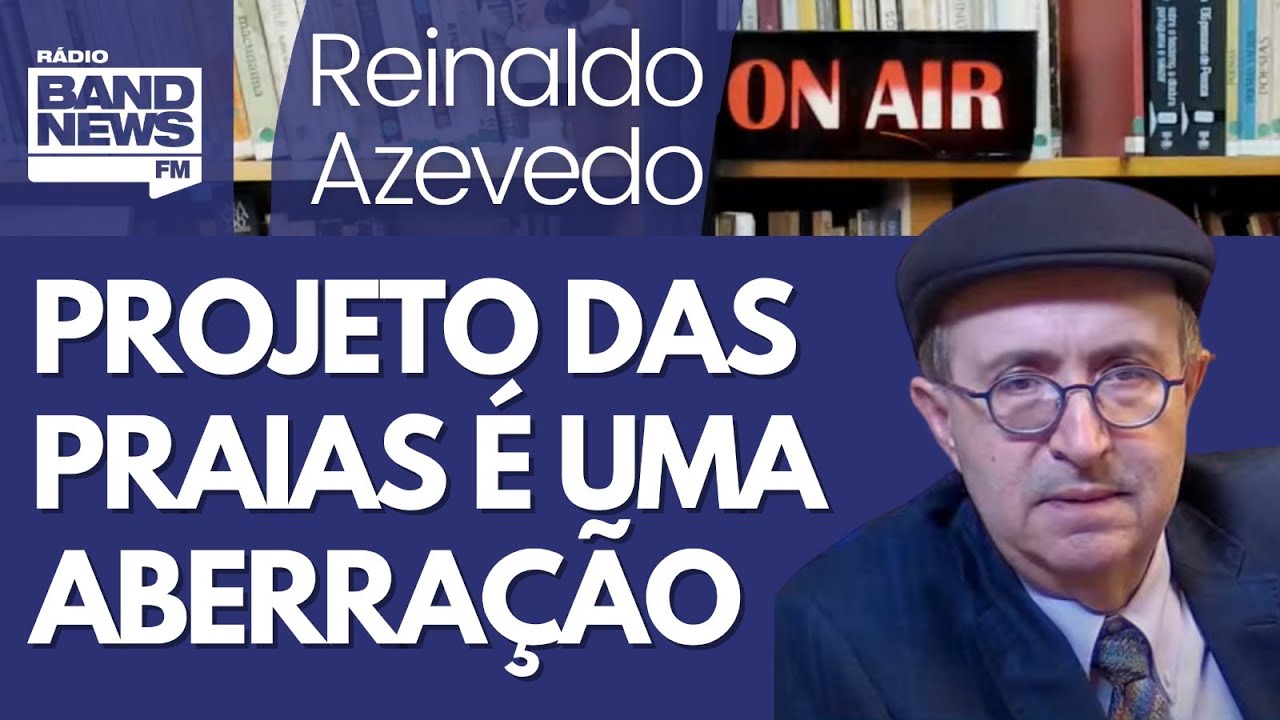 Reinaldo: Projeto é pior do que privatização das praias; é um ataque da especulação; governo se opõe