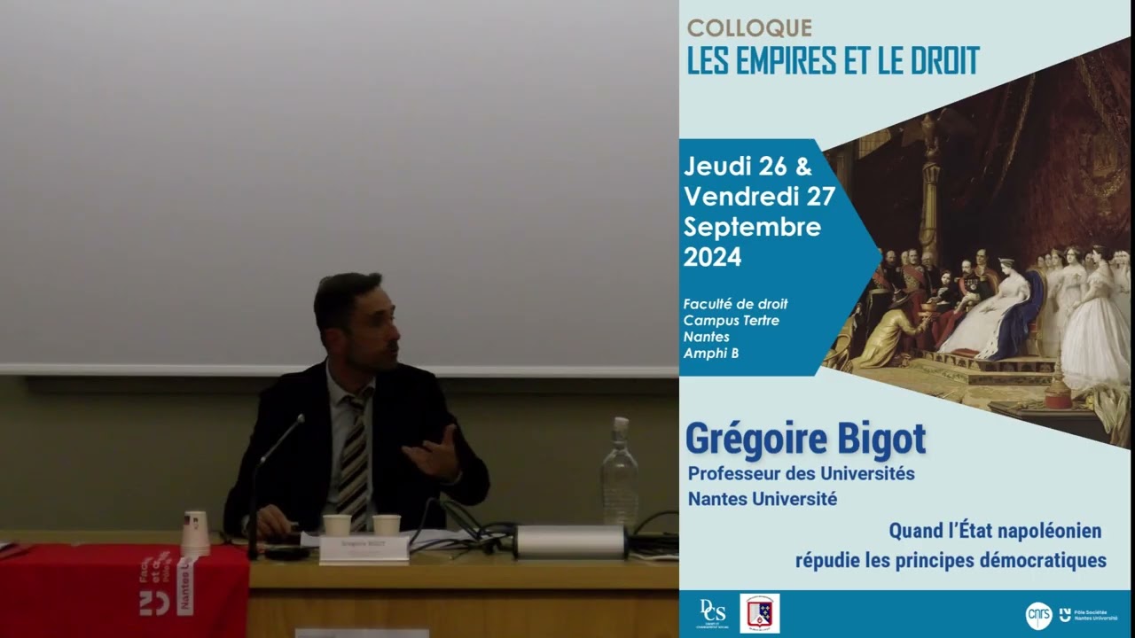 LES EMPIRES ET LE DROIT - Grégoire Bigot : Quand l’État napoléonien remet en cause la Révolution
