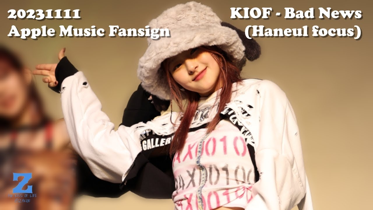 [4K] 231111 KISS OF LIFE 키스오브라이프 - Bad News | 하늘직캠 Haneul focus fancam @ Apple Music Fansign