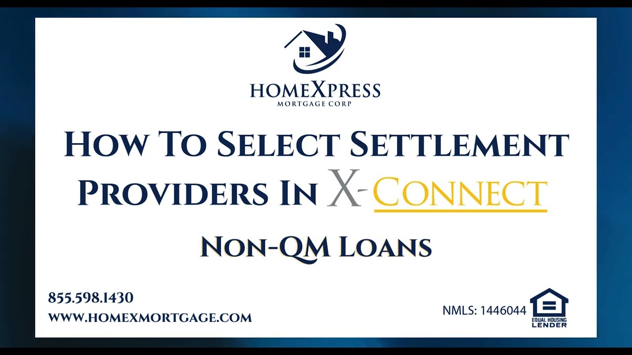 Non-QM Loans -- How To Select Settlement Providers in X-Connect