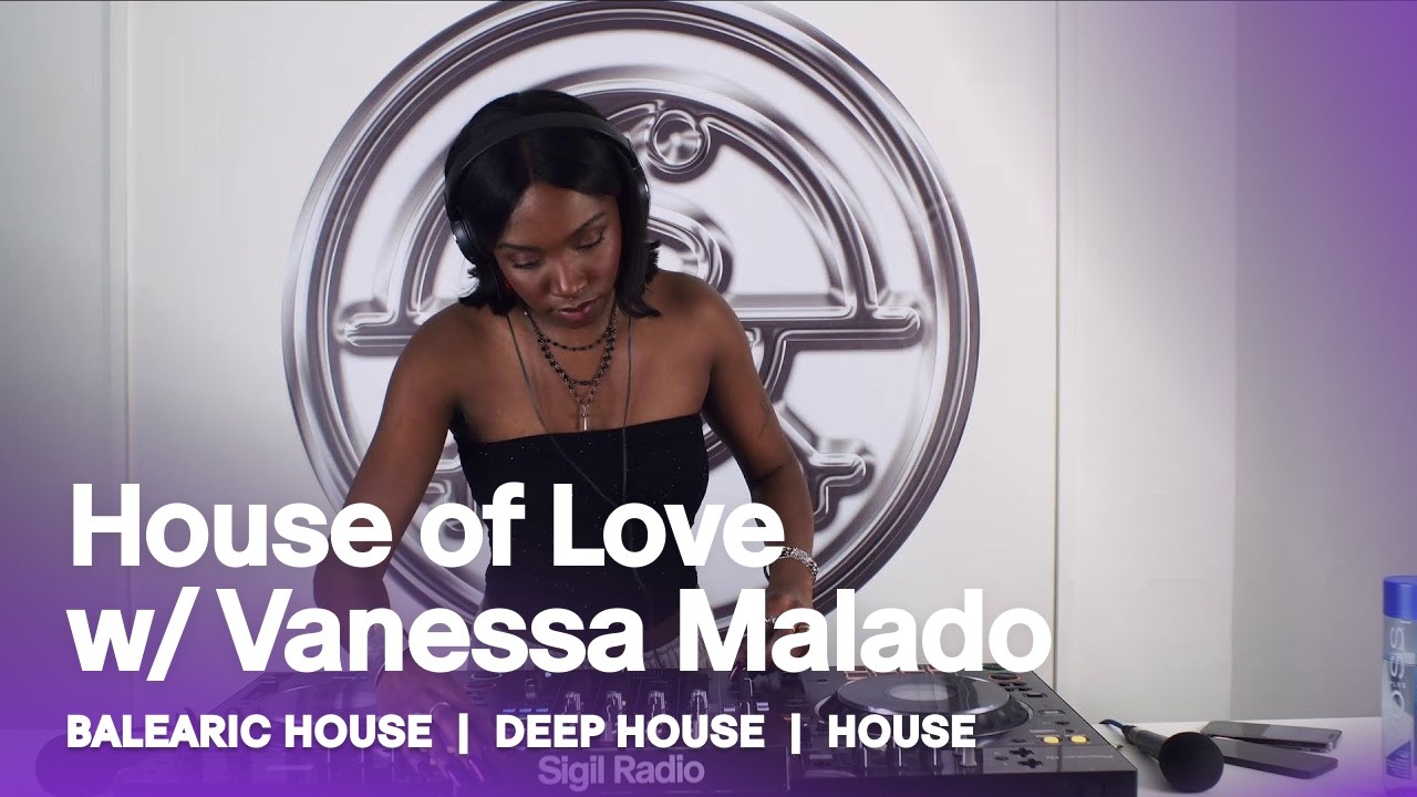 House of Love w/ Vanessa Malado | Balearic House, Deep House & House DJ Mix @ Sigil Radio