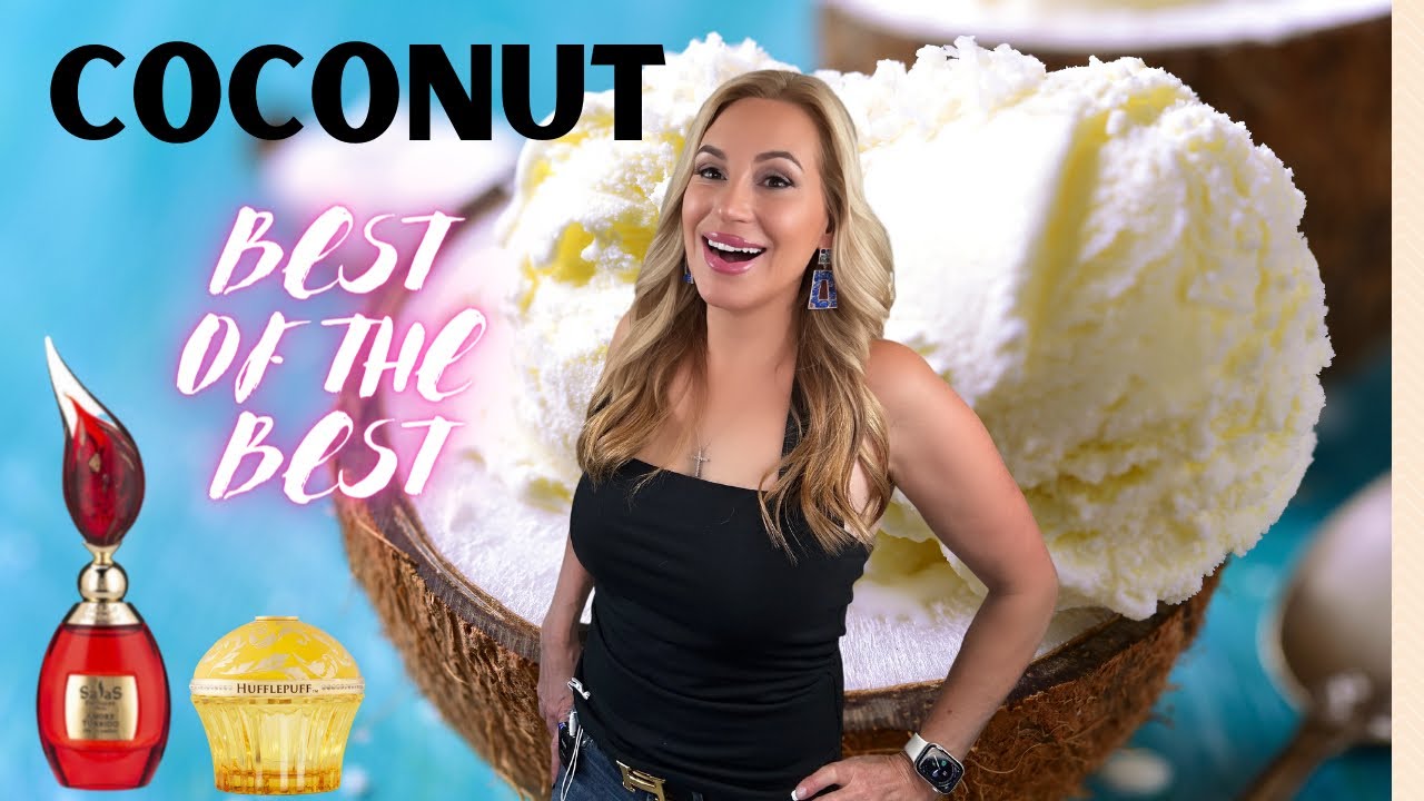 Gourmand Coconut The New Trendy Note! I found the BEST of the BEST