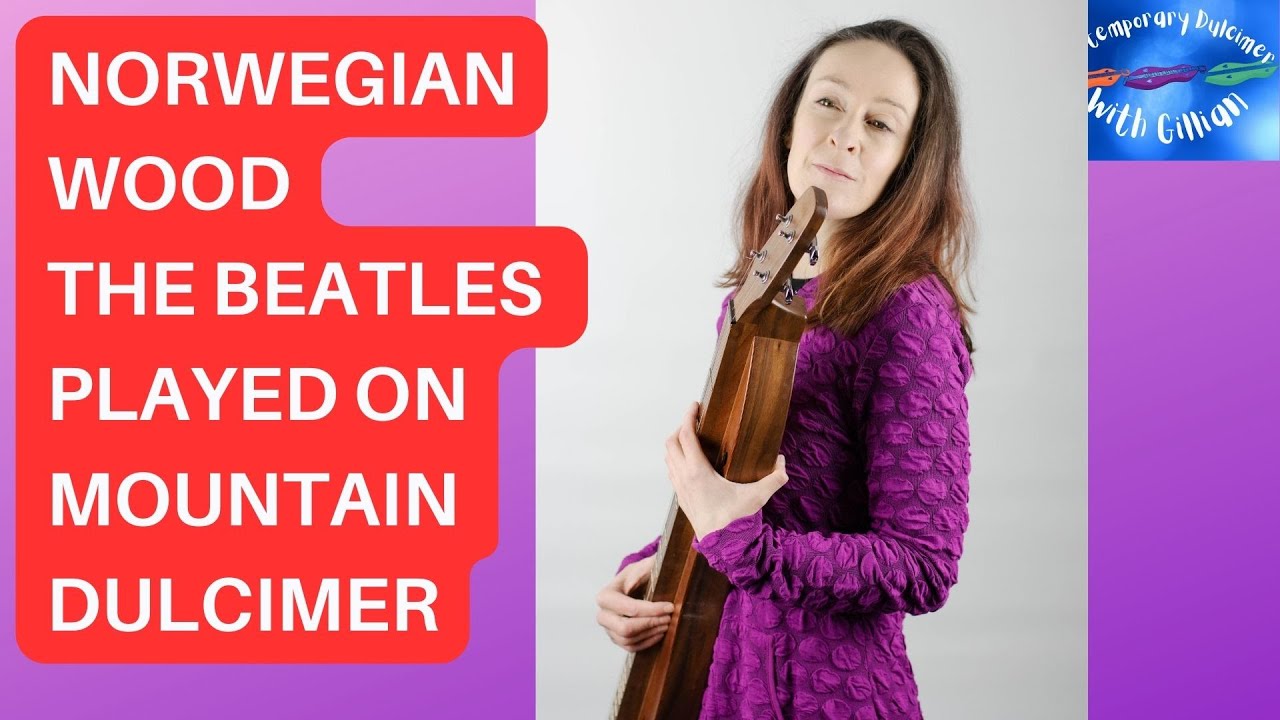 Norwegian Wood The Beatles played on mountain dulcimer.