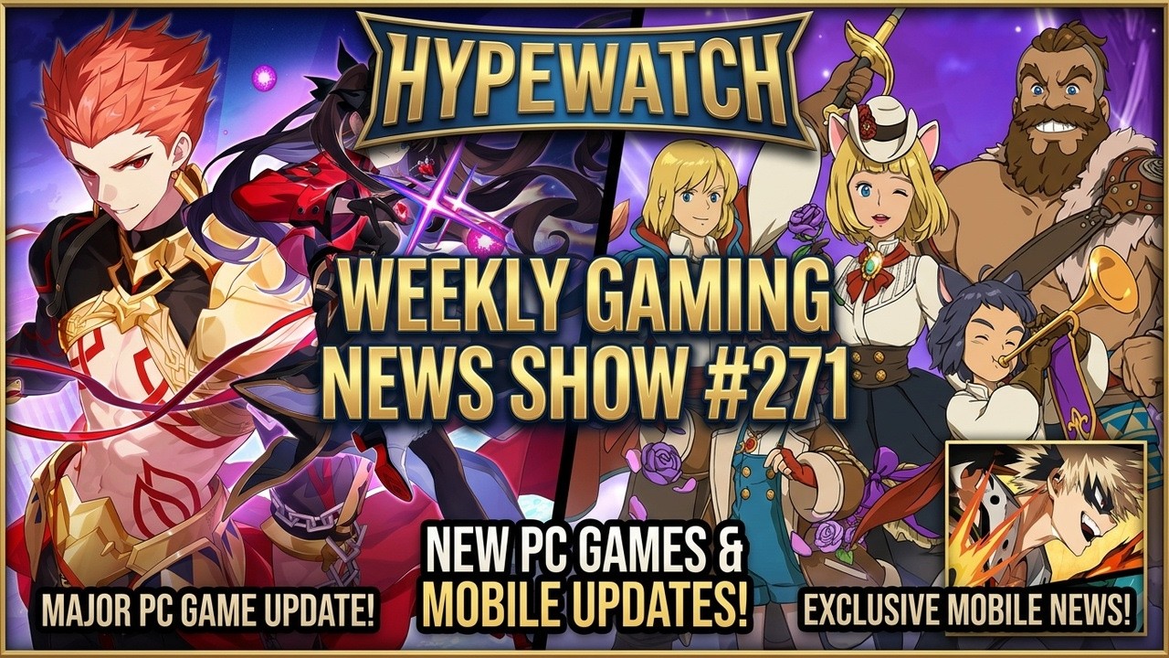 New PC Games & Mobile Updates - HypeWatch Weekly Gaming News Show #271