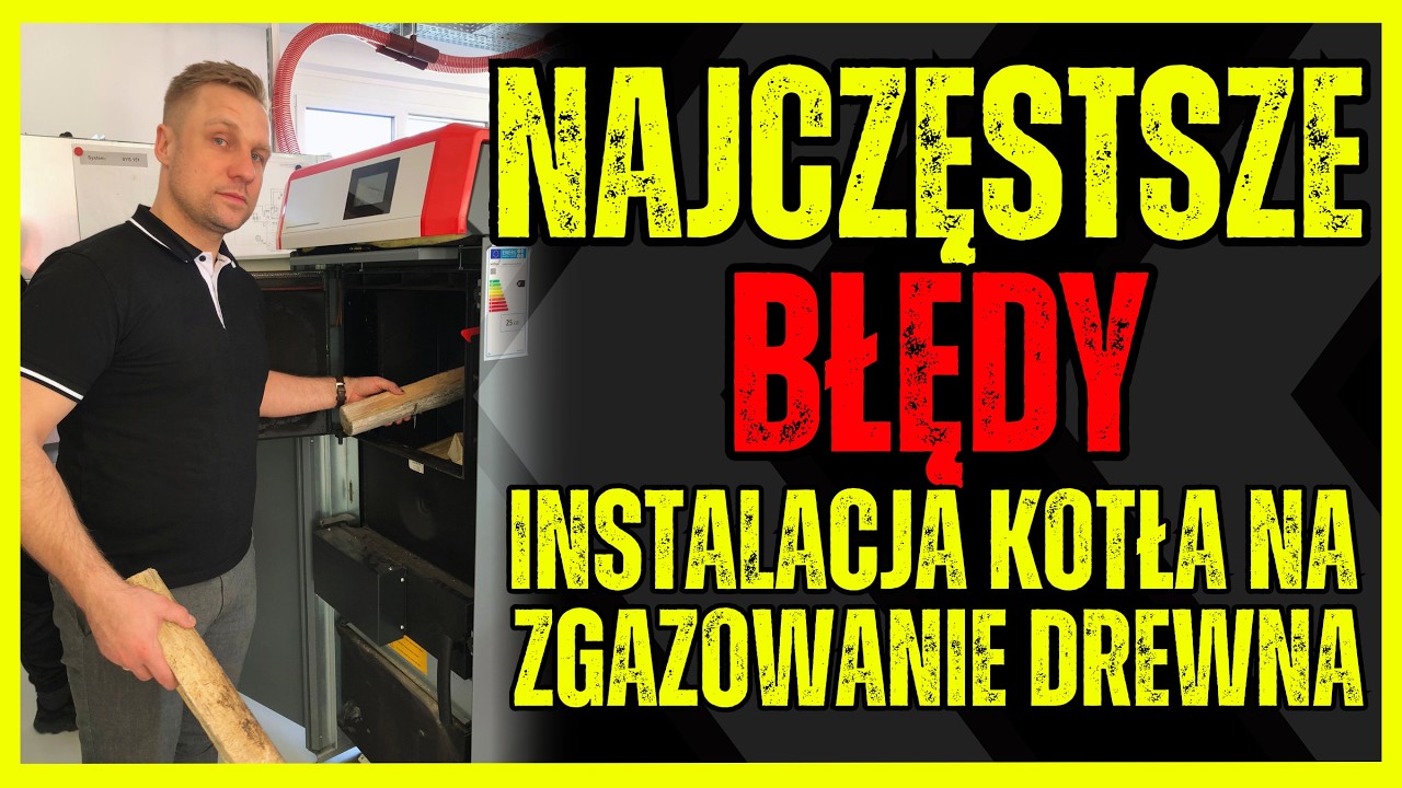 Uniknij tych BŁĘDÓW przy montażu kotła na zgazowanie drewna. Instalacja kotła na drewno.