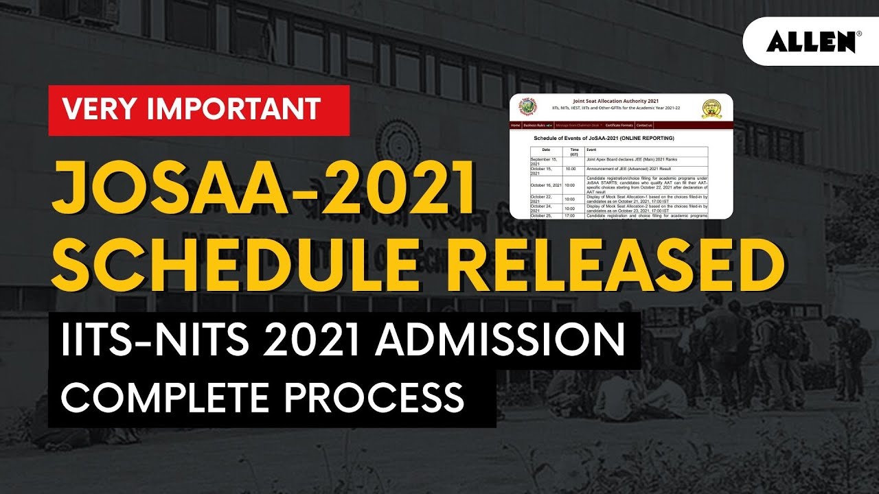 JoSAA-2021 Schedule Released | IITs-NITs 2021 Admission Process | IITJEE | JEE Main | Counselling