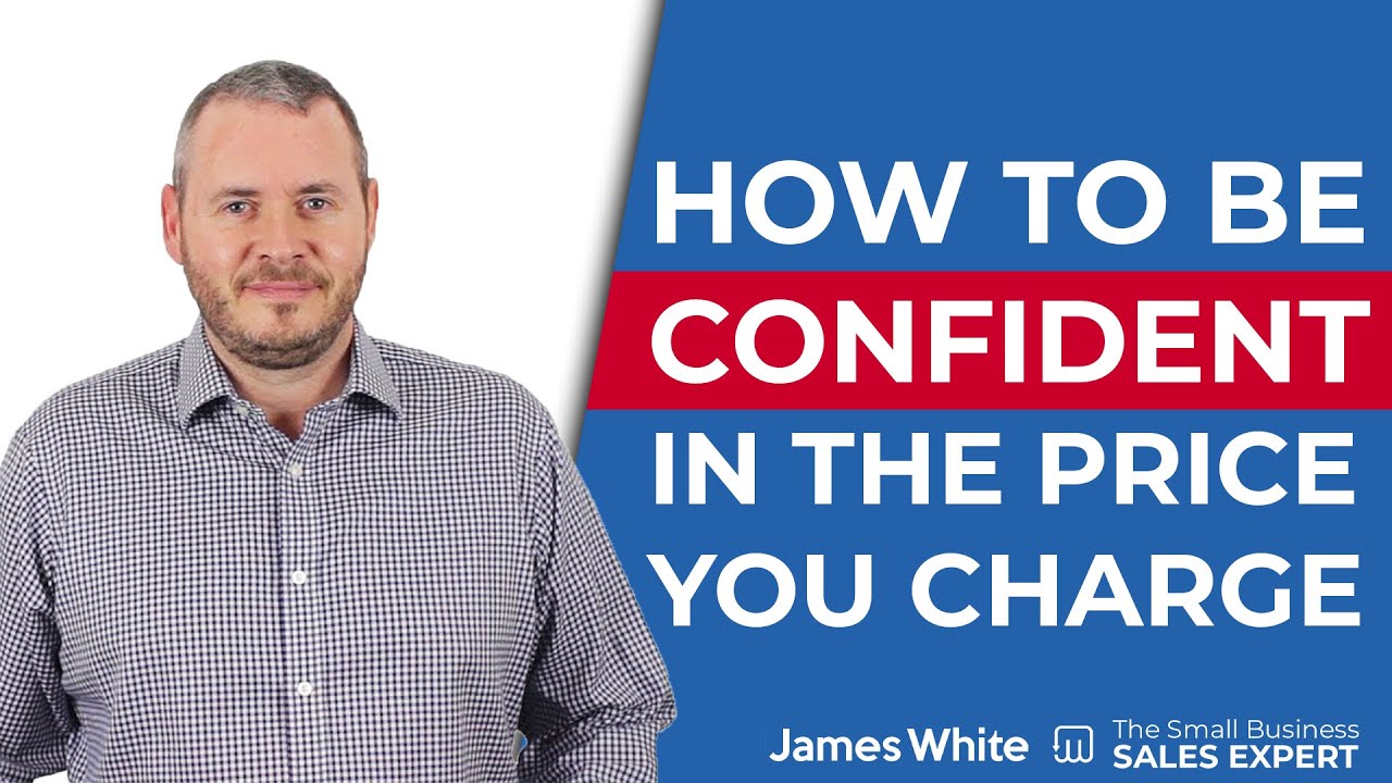 How to be CONFIDENT in the price you charge for your product or service