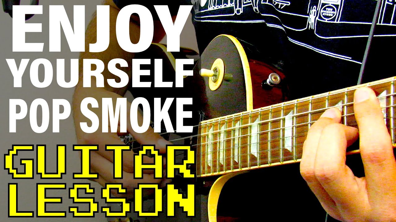 How To Play Enjoy Yourself (feat. Karol G) by Pop Smoke (Guitar Lesson)