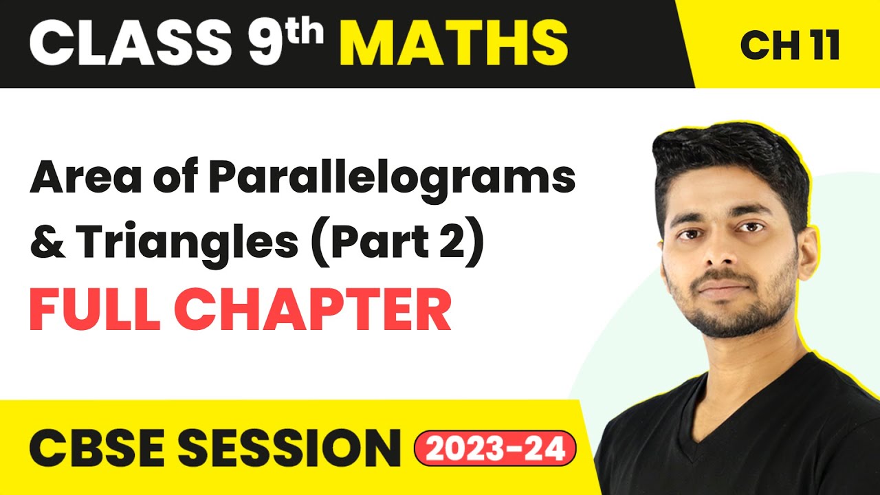 Area of Parallelograms and Triangles (Part 2) - Full Chapter Revision | Class 9 Maths