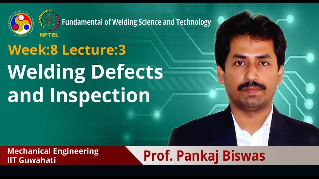 Lec 24: Welding Defects and Inspection