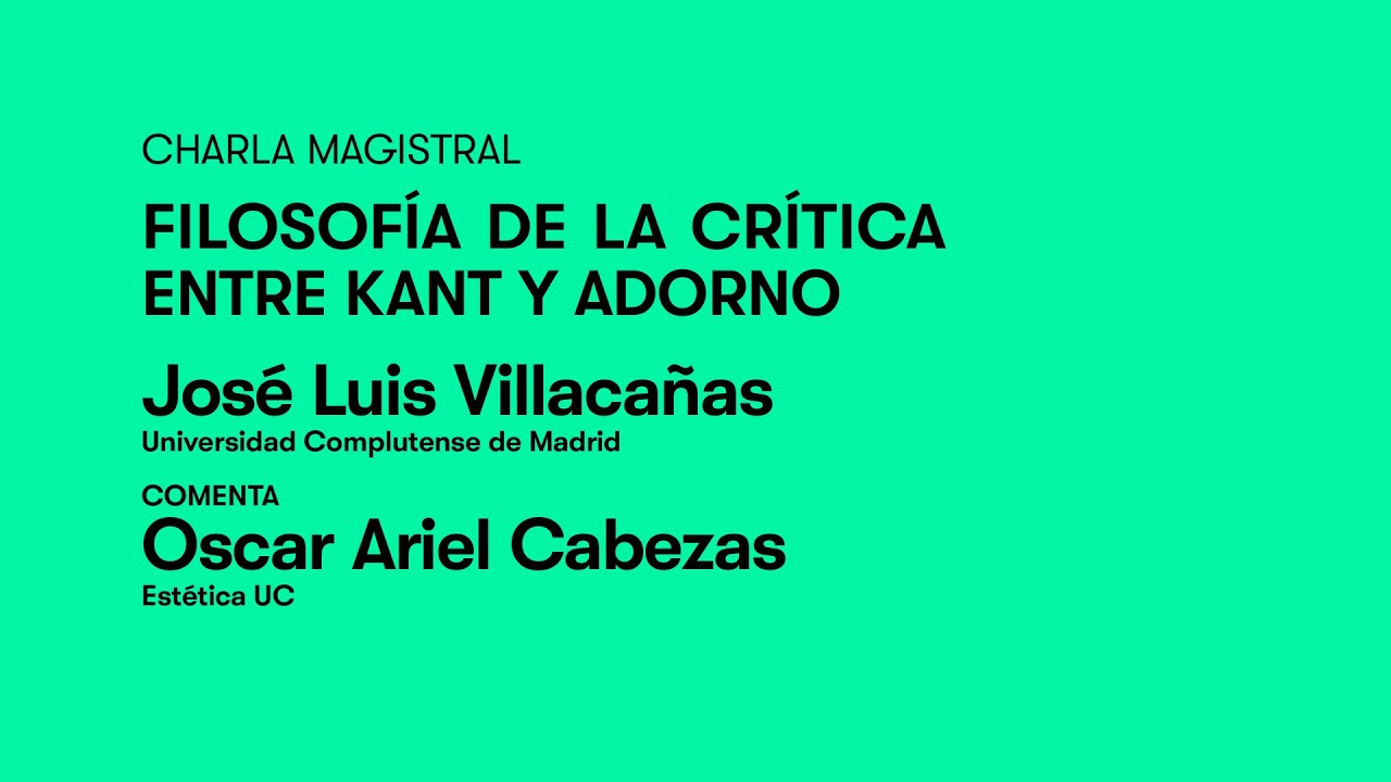 José Luis Villacañas: Filosofía de la crítica. Entre Kant y Adorno | Estética UC