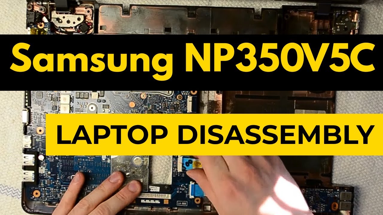 Samsung NP350V5C Laptop Disassembly & Teardown Tutorial