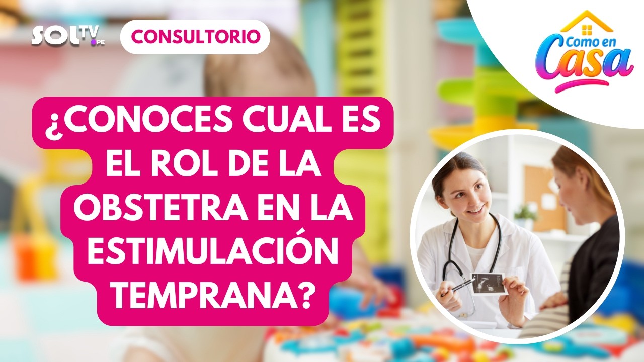 🌼🩷 ¿QUÉ PAPEL TIENE LA OBSTETRA EN EL CRECIMIENTO Y DESARROLLO DEL BEBÉ? | COMO EN CASA SOLTV