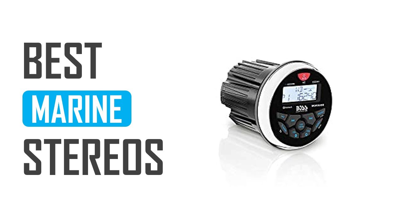 Top 8 Best Marine Stereos
