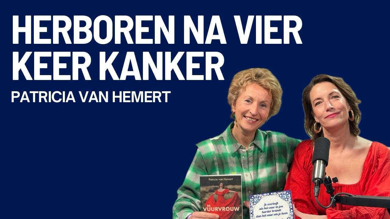 Positief 134 met Patricia van Hemert: Herboren na 4x kanker
