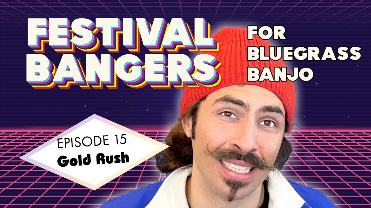 Gold Rush - Festival Bangers For Bluegrass Banjo - Episode 15