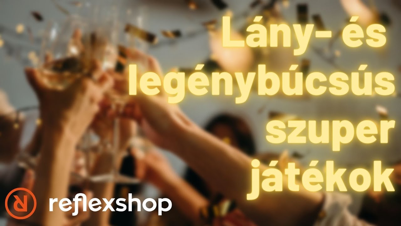 Szuper lány- és legénybúcsús játékok!
