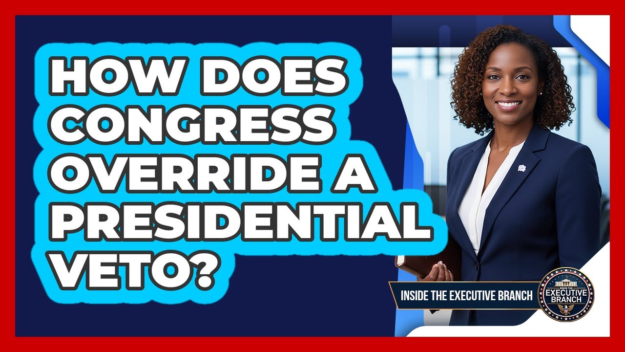 How Does Congress Override a Presidential Veto?