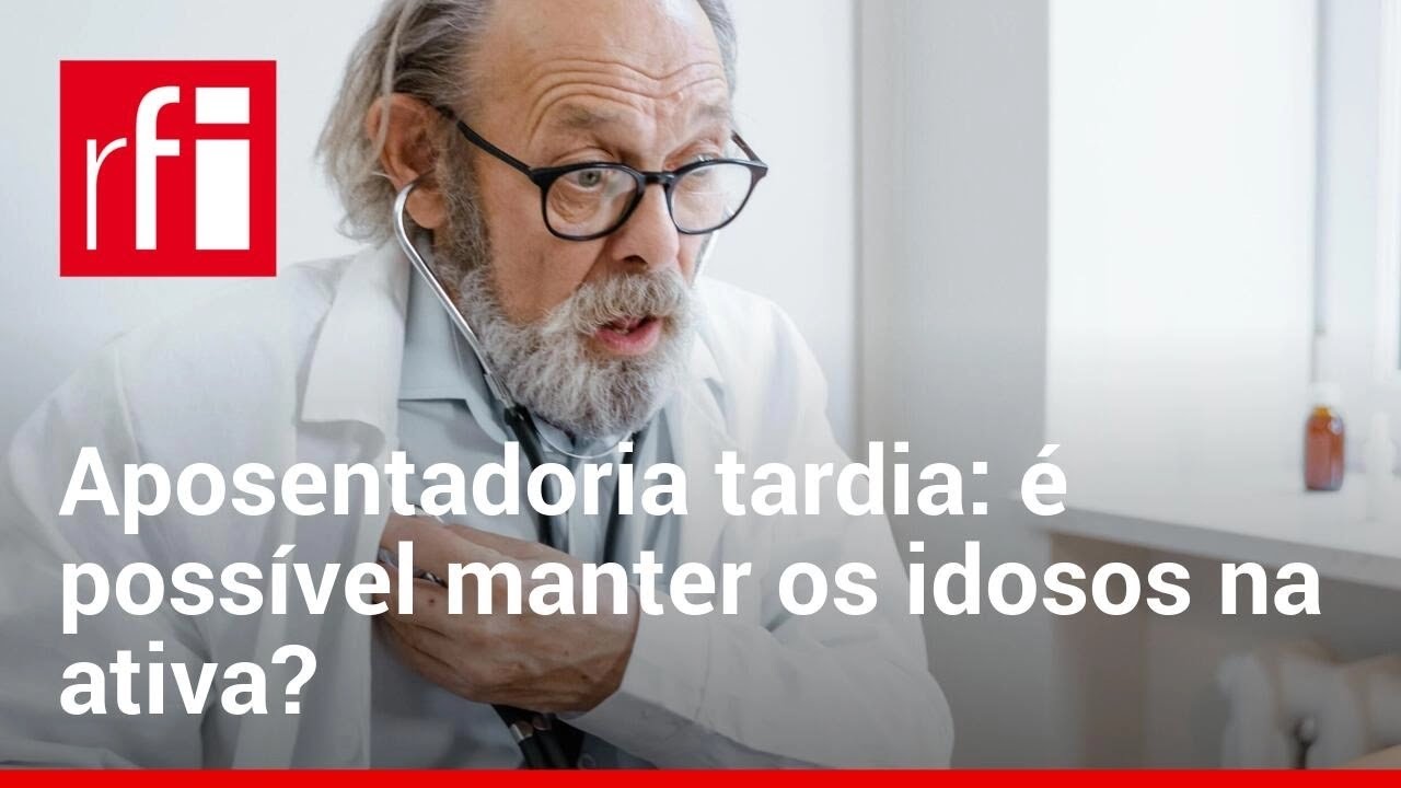 Aposentadoria tardia: &eacute; poss&iacute;vel manter os idosos na ativa? &bull; RFI Brasil