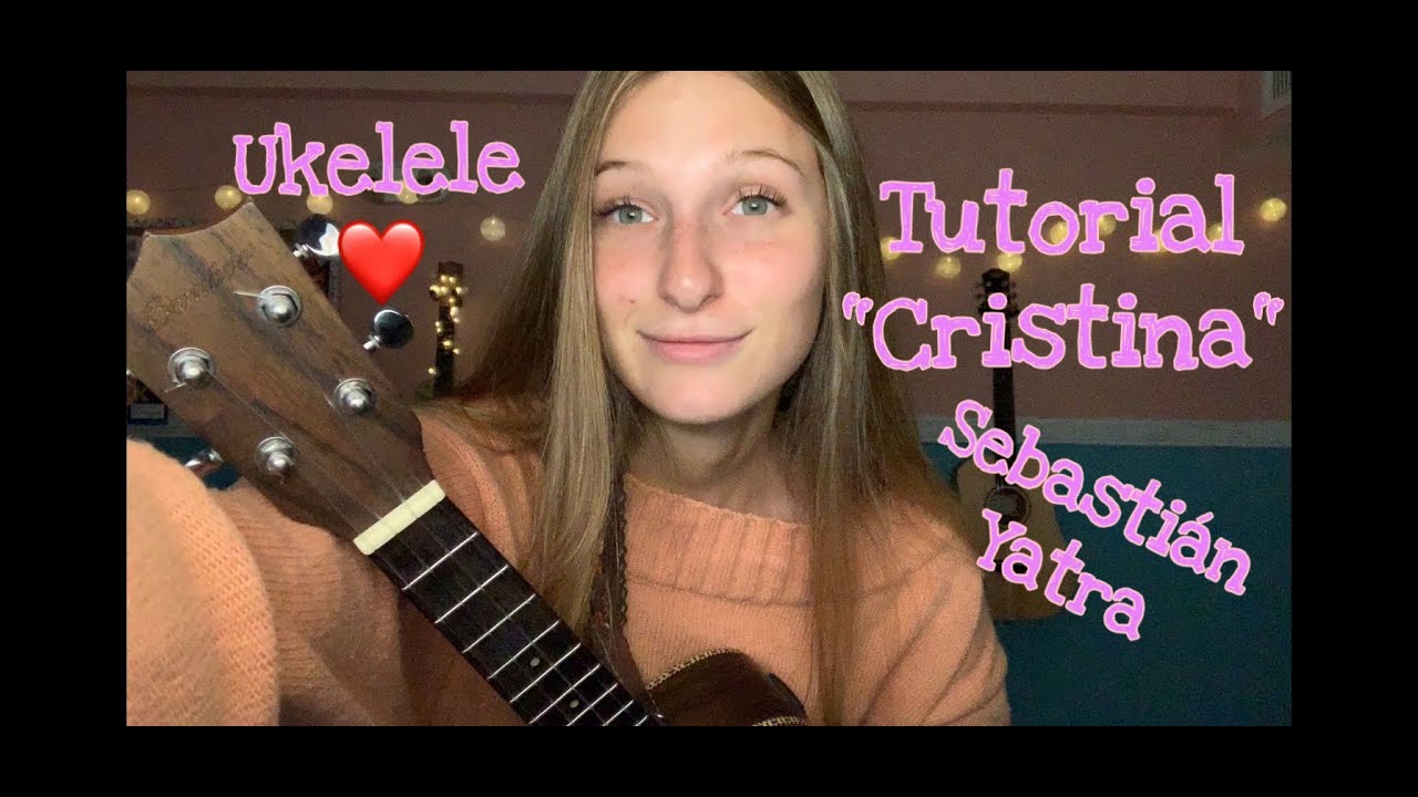 TUTORIAL UKELELE “CRISTINA”