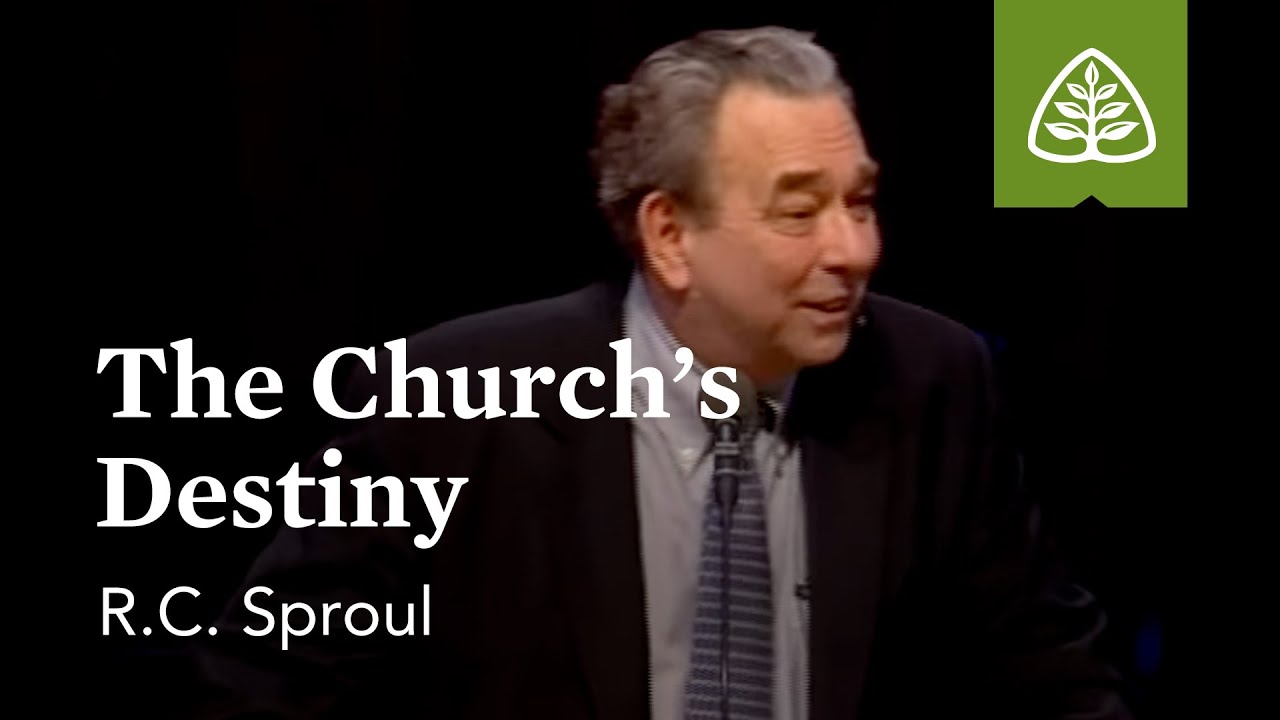 R.C. Sproul: The Church's Destiny