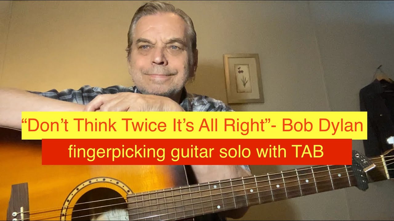“Don’t Think Twice It’s All Right” - fingerpicking guitar lesson with TAB / Bob Dylan