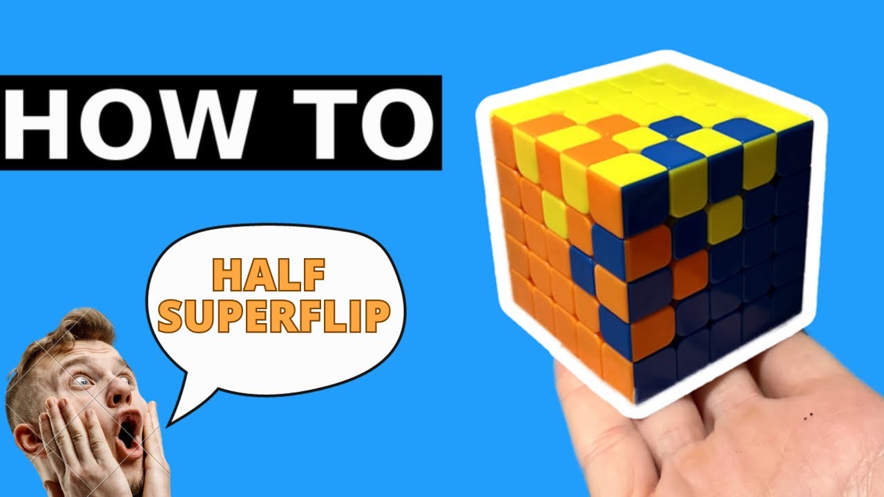 How To Half Superflip a 5x5 Rubik’s Cube!