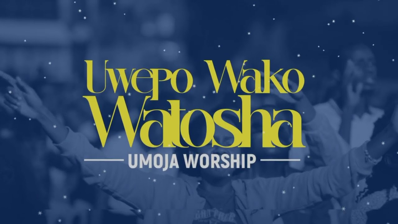 Umoja Worship - Uwepo Wako Watosha | Swahili Worship Song 2026 @UmojaWorship-Uw 