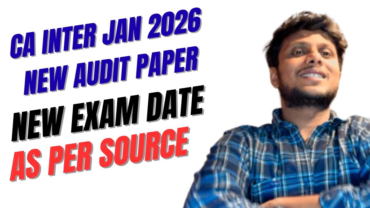 CA Inter January 2026 New Audit paper & New CA Exam Date As per Source