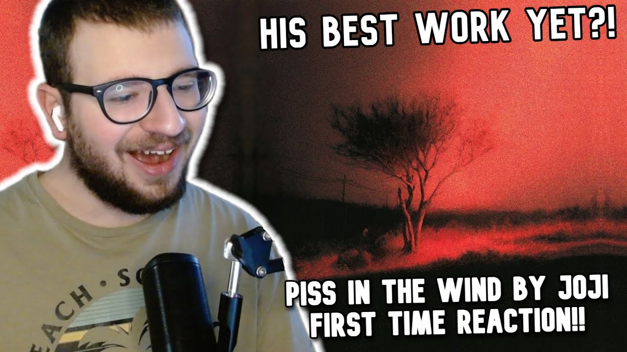 WAS THIS WORTH THE 4 YEAR WAIT?! PISS IN THE WIND - JOJI (REACTION!)
