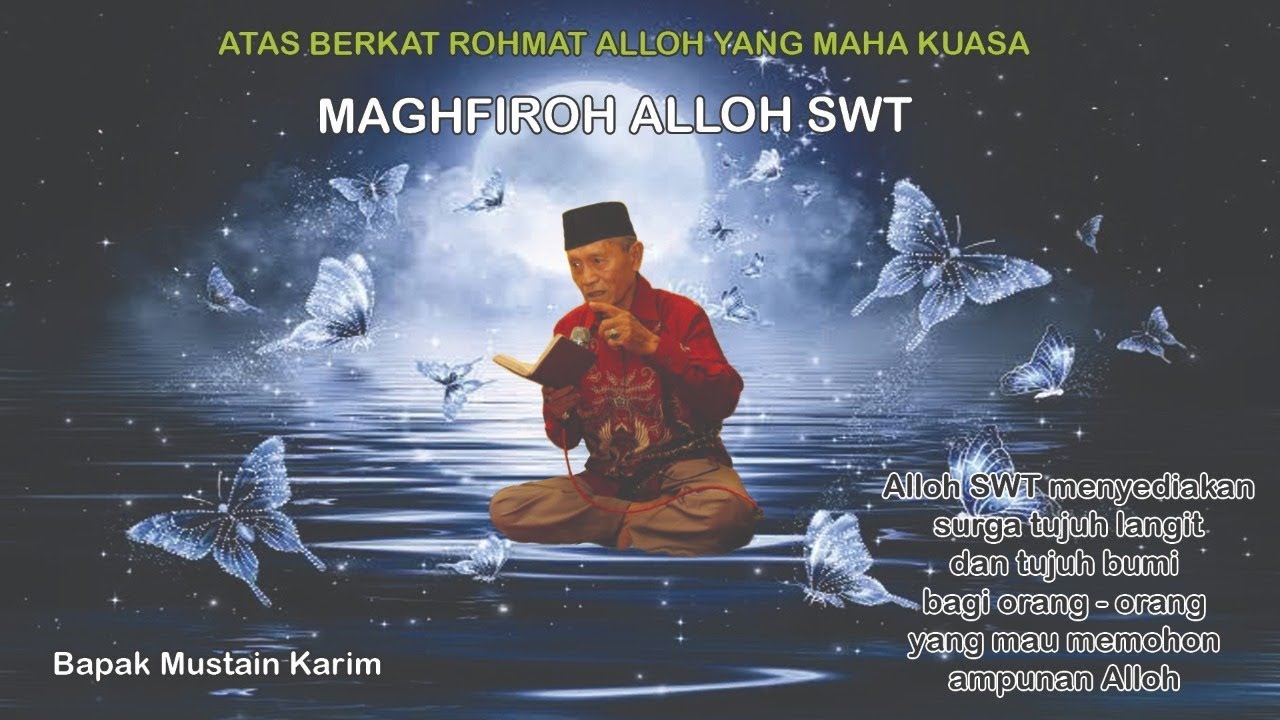 MAGHFIROH ALLOH SWT.  oleh  Bapak Mustain Karim