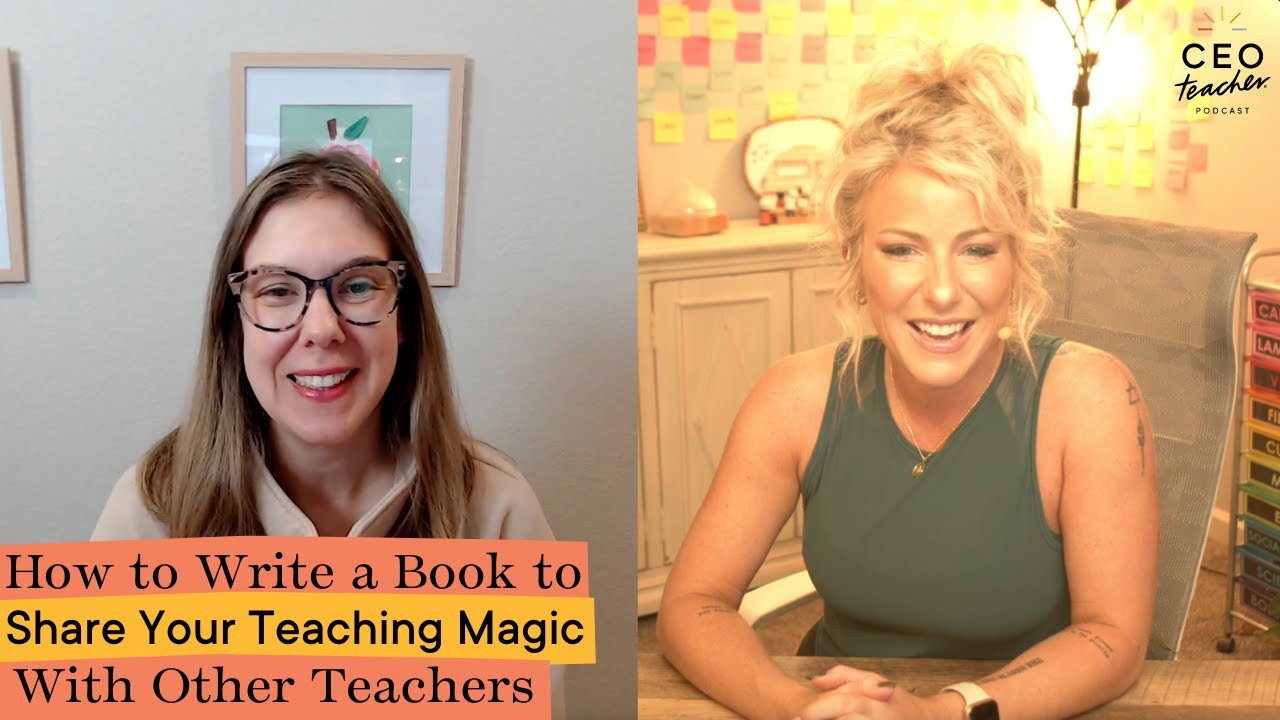 How to Write a Book to Share Your Teaching Magic With Other Teachers