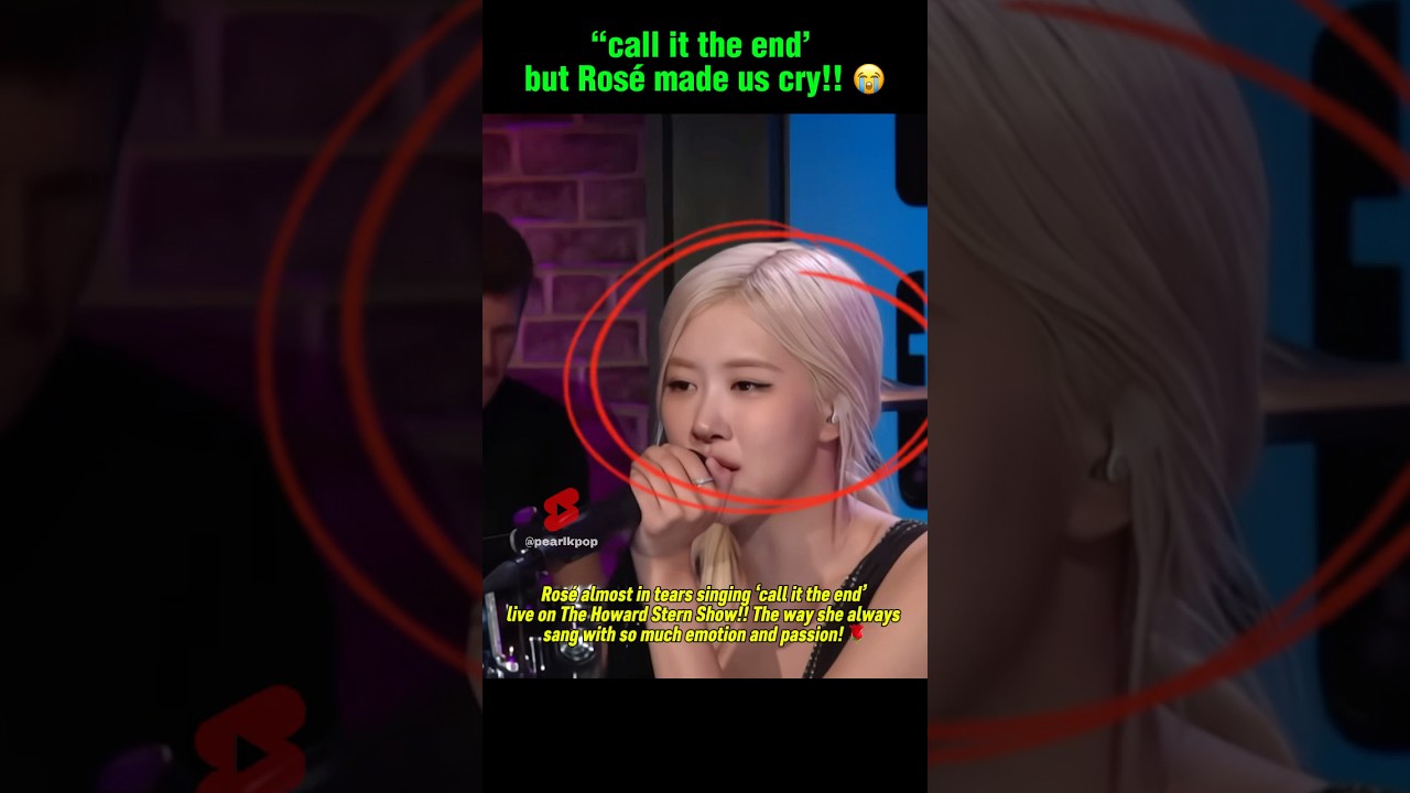 Ros&eacute; was almost in tears singing &lsquo;Call It the End&rsquo; live on The Howard Stern Show #blackpink #ros&eacute;