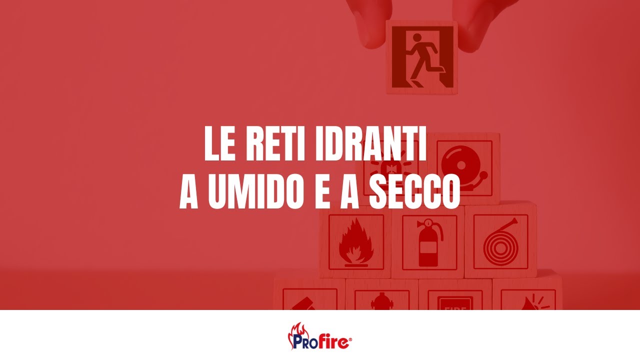 LE RETI IDRANTI A UMIDO E A SECCO