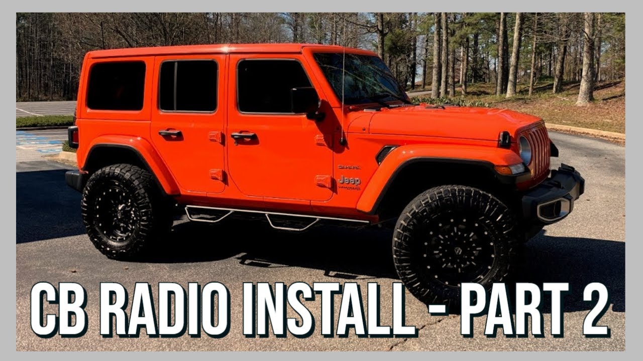 JL Jeep Wrangler CB Bar, CB Radio, and CB Antenna Install - Part 2