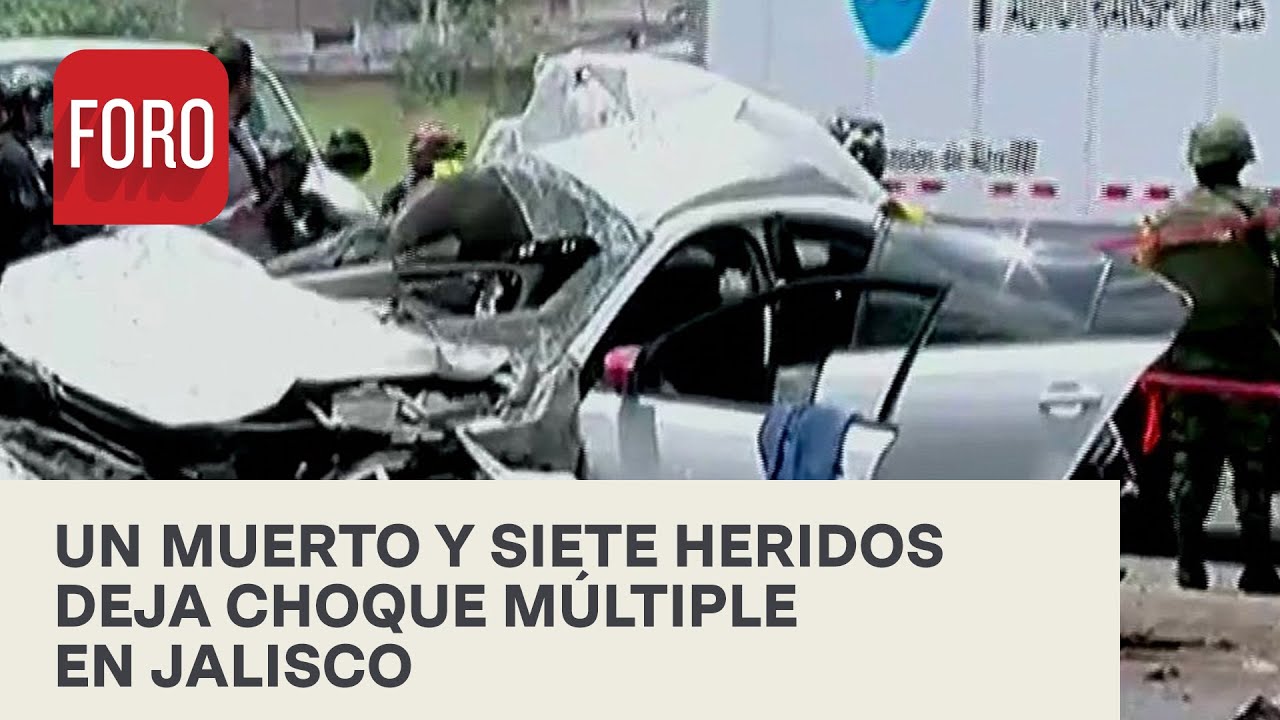 Choque múltiple en carretera a Chapala, Jalisco, deja un muerto y siete lesionados - Noticias MX