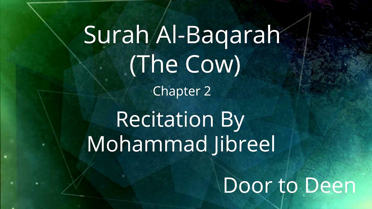 Surah Al-Baqarah (The Cow) Mohammad Jibreel Quran Recitation