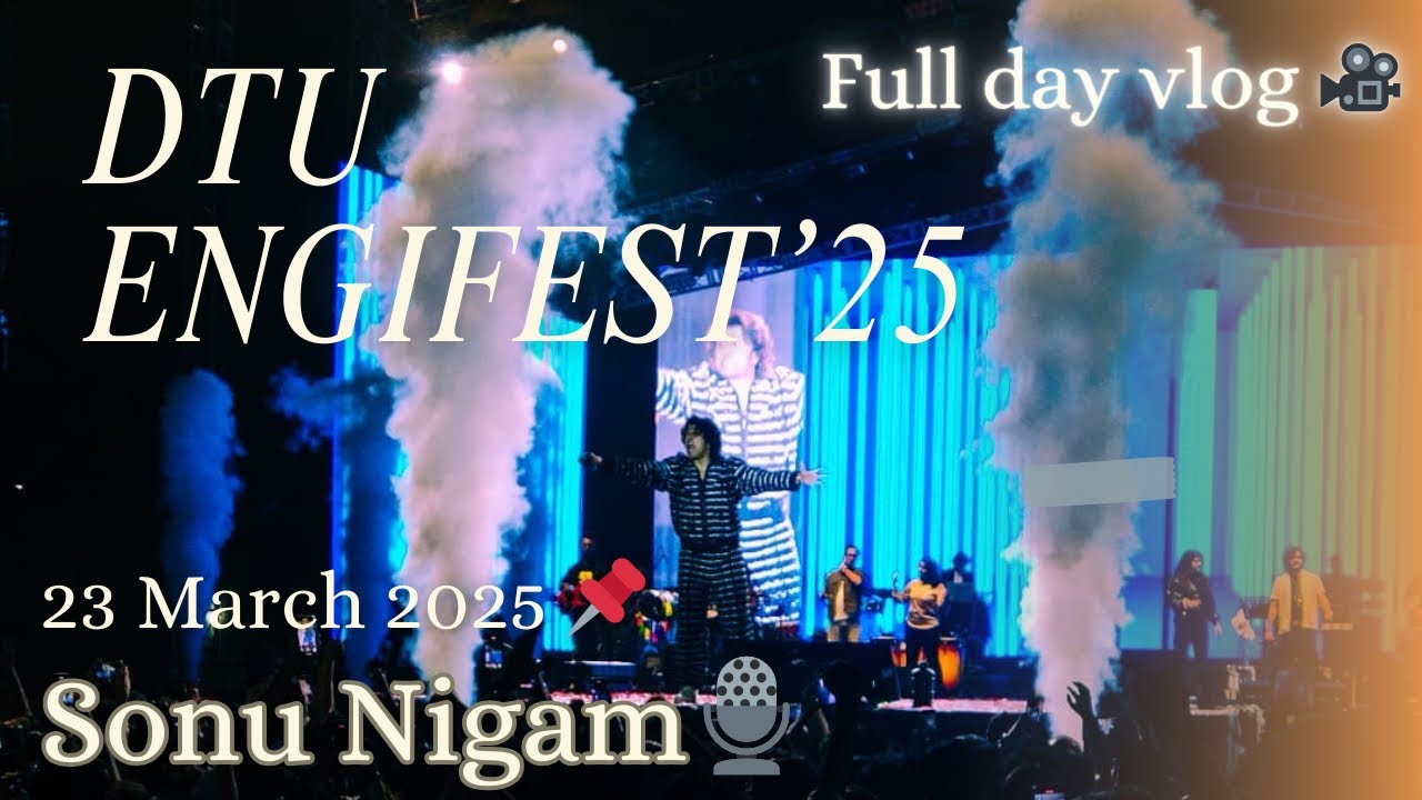 DTU Engifest 2025 | Sonu Nigam 🎙️| 23 March 2025 | Full day vlog 🎥 | Delhi technological university