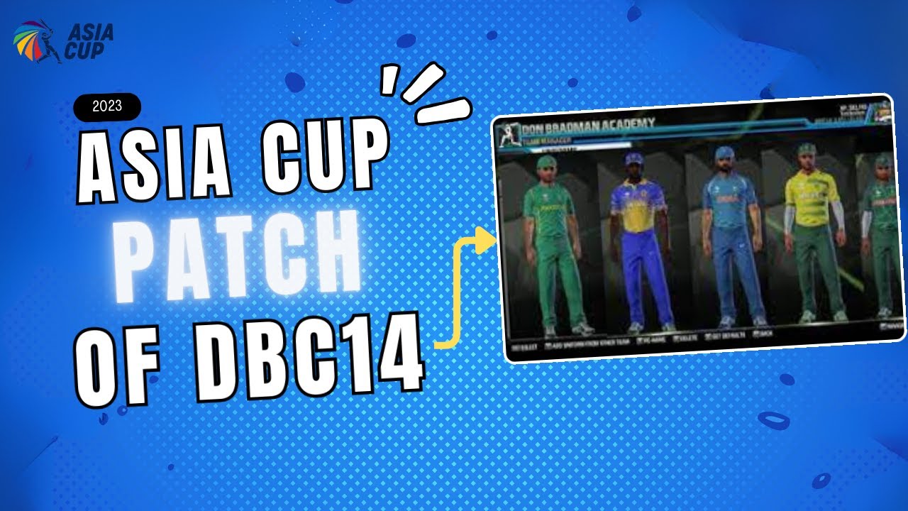 Asia Cup Patch Of DBC 14 | New Jerseys,Teams,and Players | Latest 2023 | By 