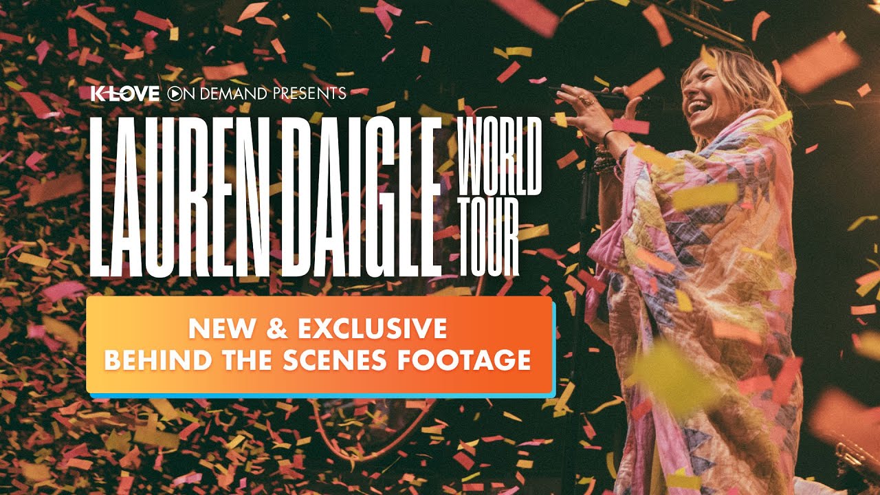 Lauren Daigle World Tour | Exclusive Behind The Scenes Footage