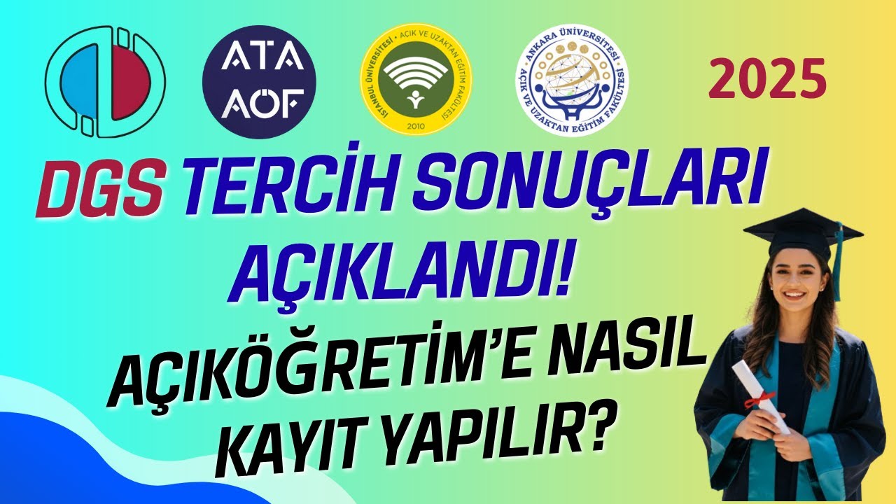 2025 DGS TERCİH SONUÇLARI AÇIKLANDI! Açıköğretime Nasıl Kayıt Yapılır? Açıköğretim Ücretleri