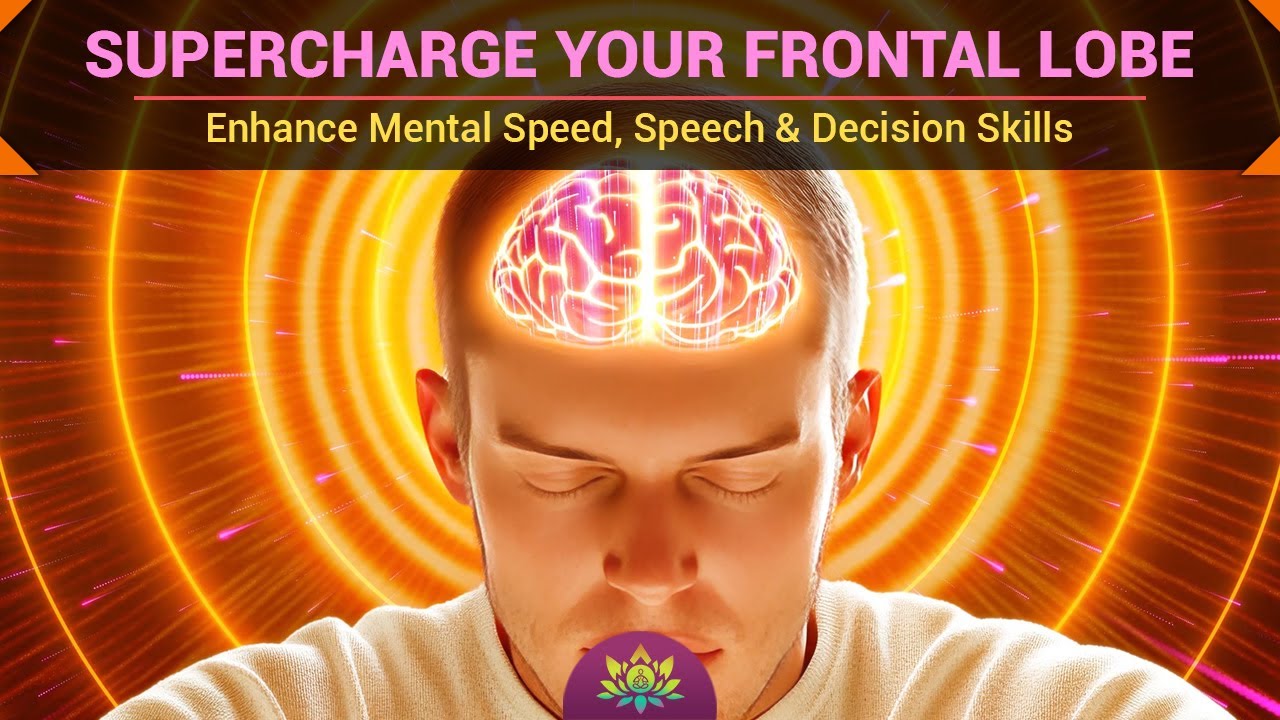 Supercharge Your Frontal Lobe - Enhance Mental Speed, Speech & Decision Skills - 40Hz Binaural Beats