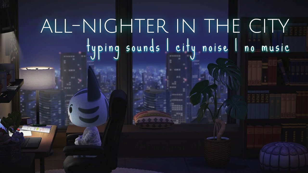 all-nighter in the city 🌃 animal crossing ambience | city noise w typing sounds ❄️ focus/work/study
